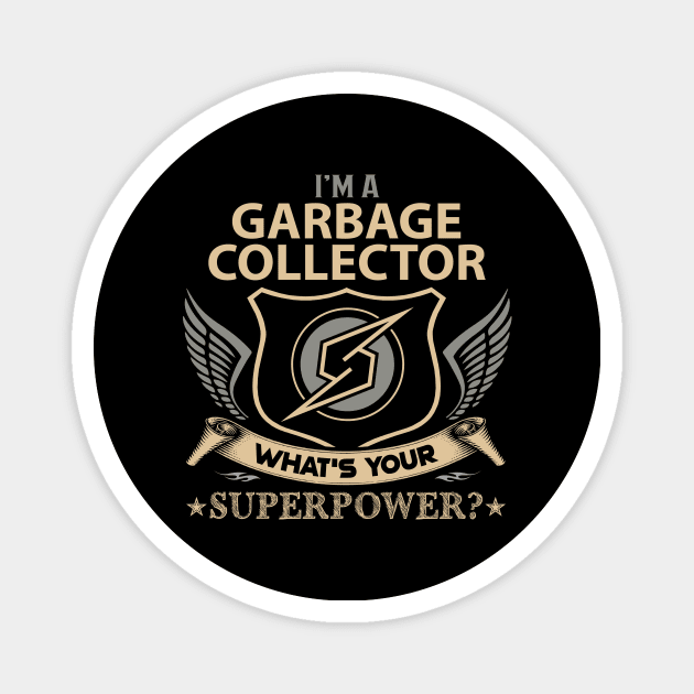 Garbage Collector T Shirt - Superpower Gift Item Tee Magnet by Cosimiaart